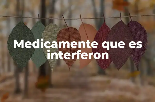 Medicamente que es Interferon