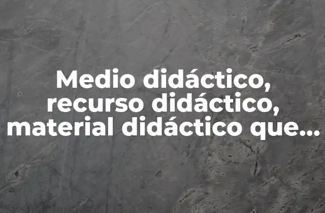La importancia de los recursos didácticos en el aula