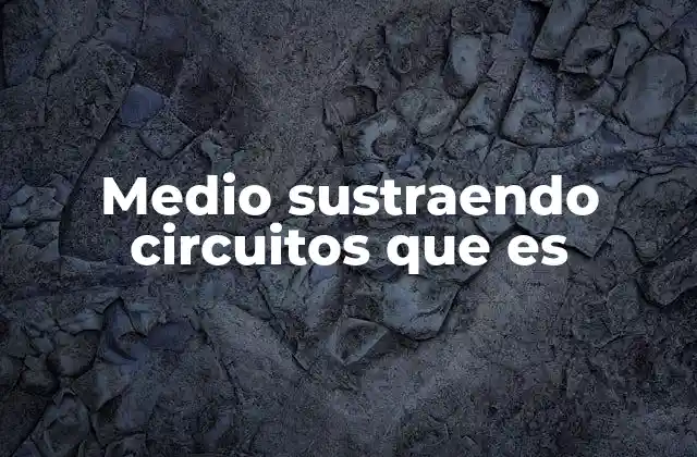 Medio Sustraendo Circuitos que es 2 La importancia del medio sustraendo en electrónica digital