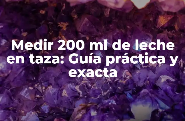 Medir 200 Ml de Leche en Taza: Guía Práctica y Exacta 2 ¿Cuántas tazas son 200 ml de leche?