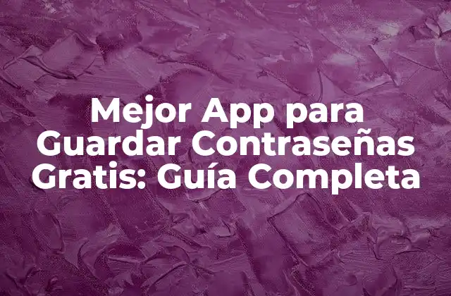 ¿Qué es una App de Gestión de Contraseñas?
