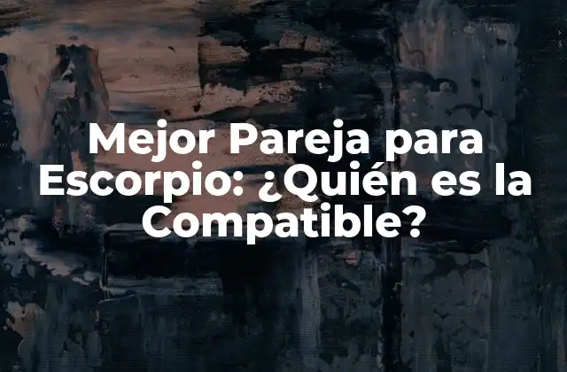 Mejor Pareja para Escorpio: ¿quién es la Compatible?