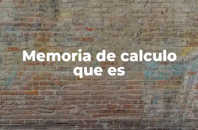 Memoria de Calculo que es