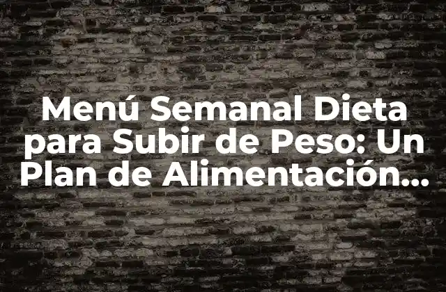 ¿Cuántas Calorías Debo Consumir para Subir de Peso?