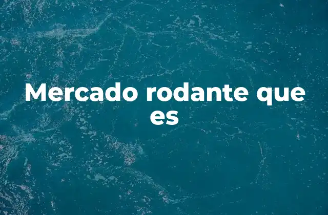 Mercado Rodante que es