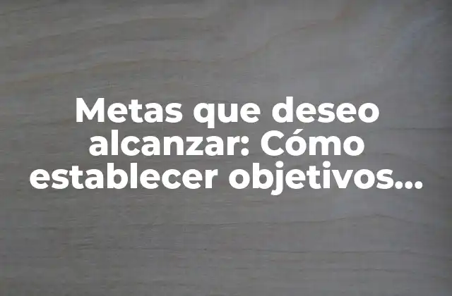 ¿Qué es una meta efectiva?