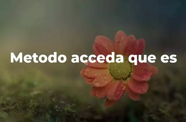 Metodo Acceda que es 2 Acceso estructurado y controlado en diferentes contextos