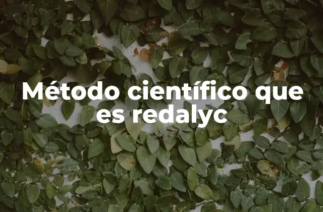 Método Científico que es Redalyc