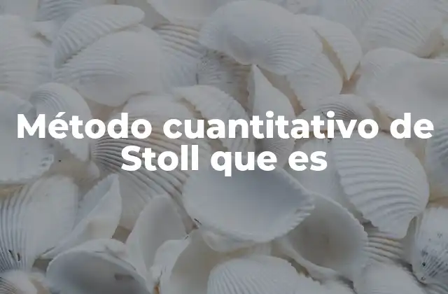 Método Cuantitativo de Stoll que es