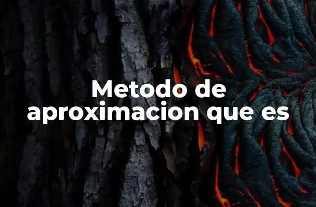 Metodo de Aproximacion que es 2 La importancia de los métodos de estimación en ciencia