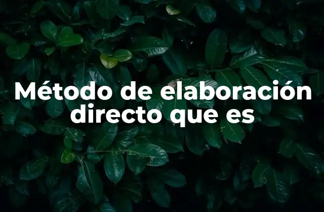 Método de Elaboración Directo que es