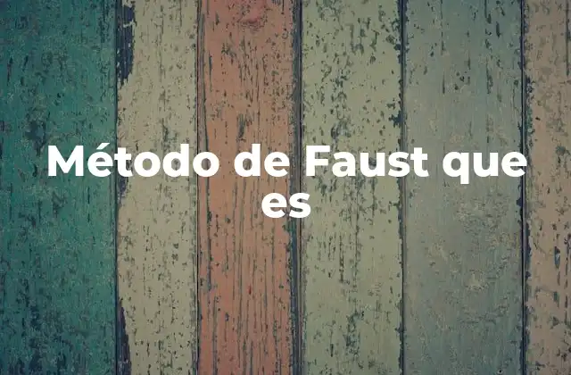 Método de Faust que es