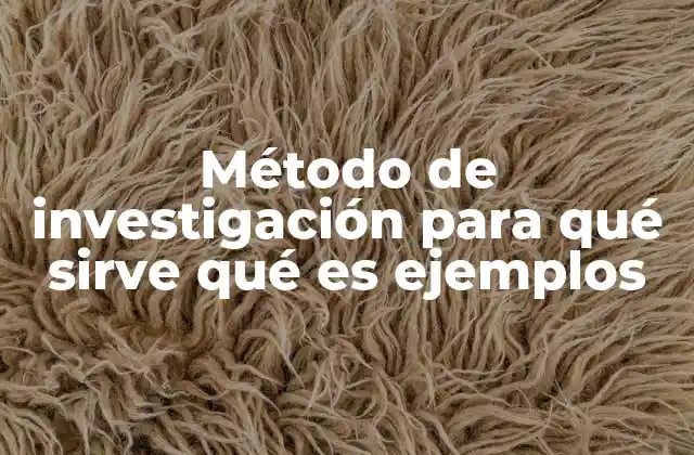 Cómo se estructura un método de investigación