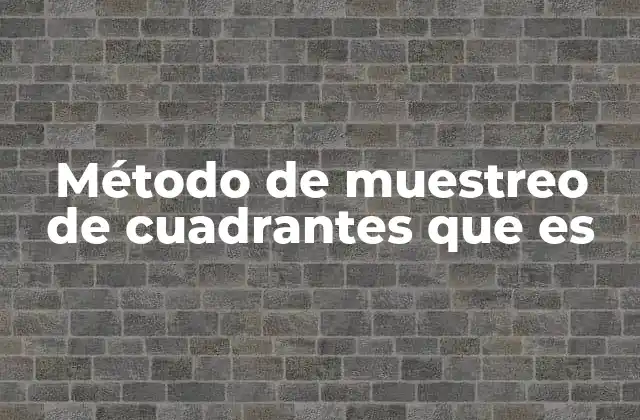 Aplicaciones del muestreo en cuadrantes en estudios ecológicos