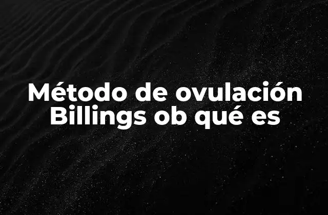 Método de Ovulación Billings Ob Qué es