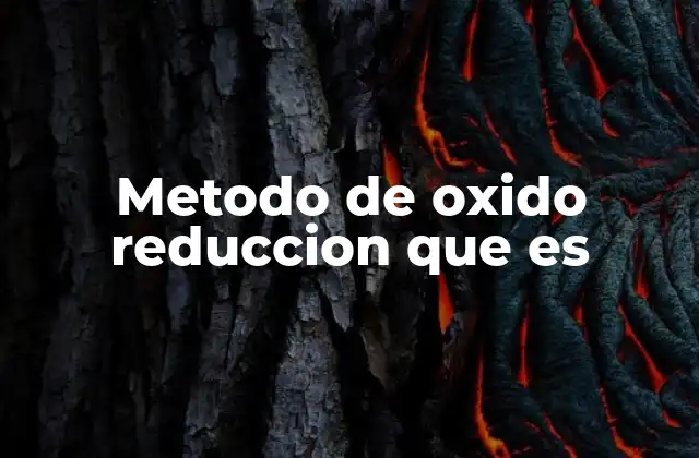 Metodo de Oxido Reduccion que es
