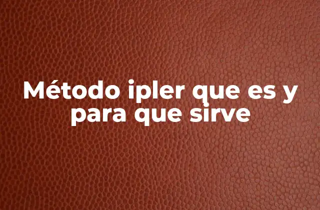 Método Ipler que es y para que Sirve