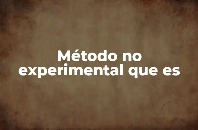 Método No Experimental que es