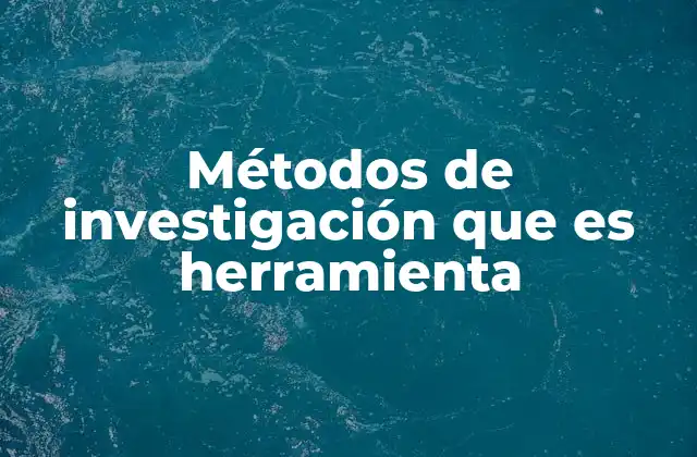 Cómo los métodos de investigación estructuran el proceso de estudio