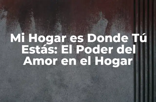 El Significado de Hogar