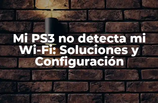 Mi Ps3 No Detecta Mi Wi-fi: Soluciones y Configuración