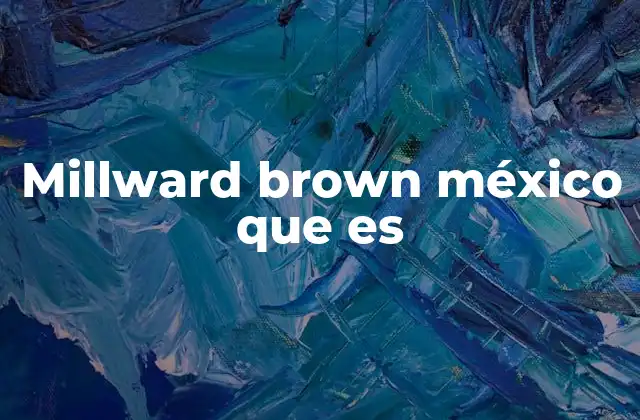 Millward Brown México que es 2 ¿Cómo funciona el sistema de medición de Millward Brown en México?