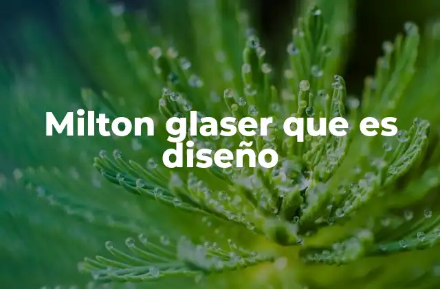 Milton Glaser que es Diseño 2 La influencia de Milton Glaser en la cultura visual moderna