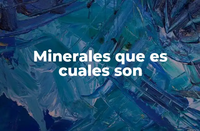 Los minerales en la formación de las rocas