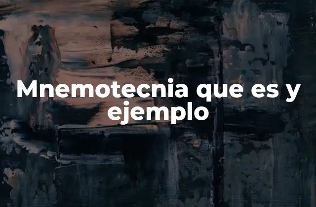 Mnemotecnia que es y Ejemplo