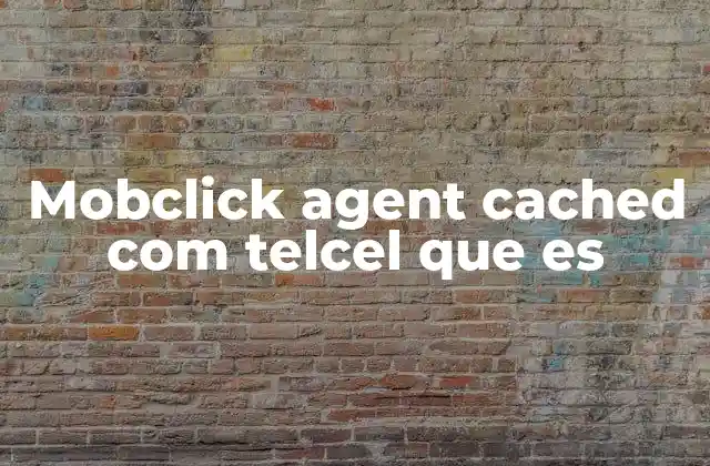 Mobclick Agent Cached Com Telcel que es