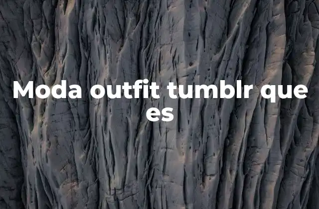 Moda Outfit Tumblr que es