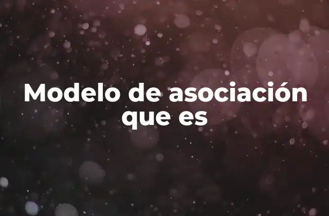 Modelo de Asociación que es