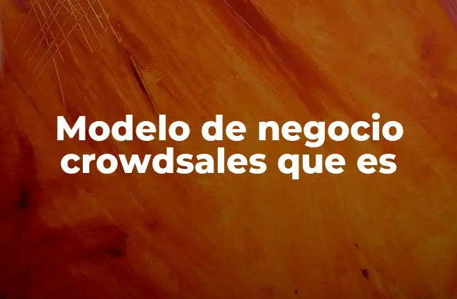 Modelo de Negocio Crowdsales que es