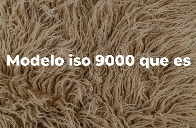 Beneficios del sistema de gestión de la calidad ISO 9000