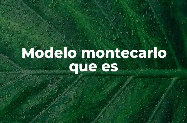 Modelo Montecarlo que es
