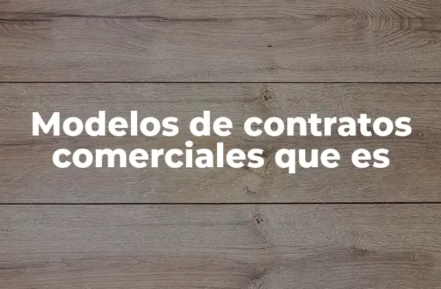 Modelos de Contratos Comerciales que es