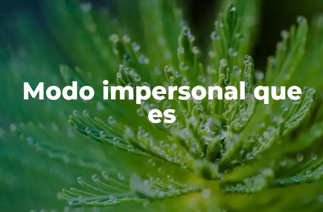 Modo Impersonal que es