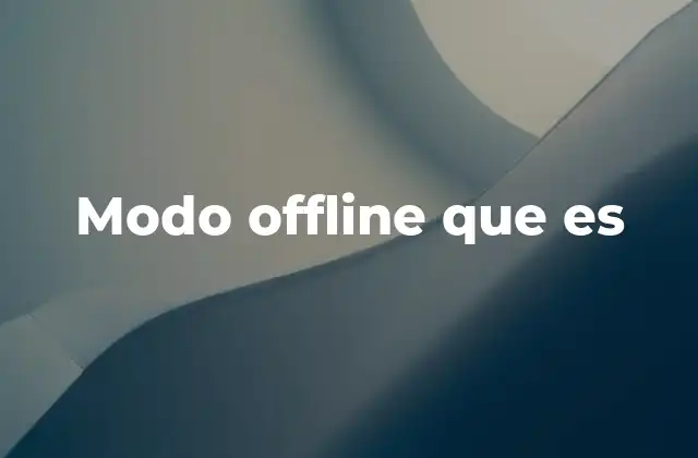 Modo Offline que es