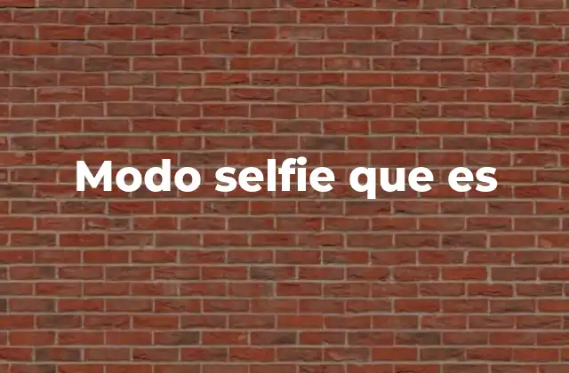 Modo Selfie que es