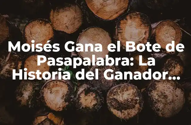 Moisés Gana el Bote de Pasapalabra: la Historia Del Ganador Más Popular