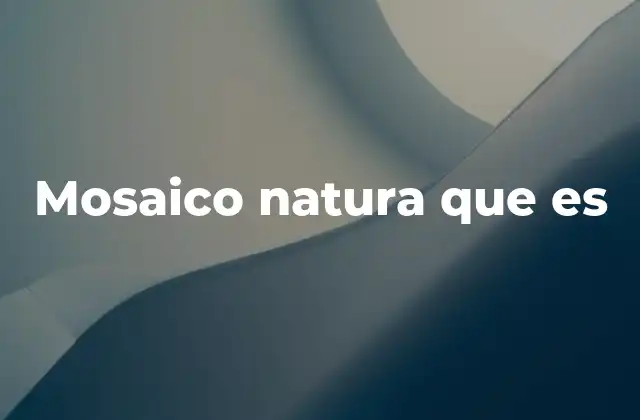 Mosaico Natura que es