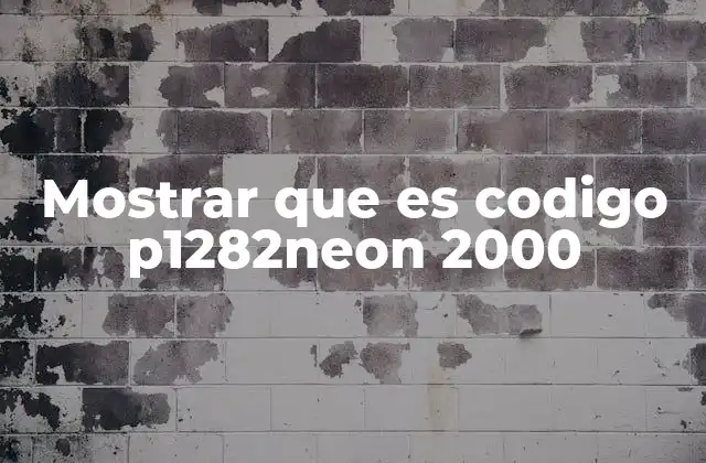 Mostrar que es Codigo P1282neon 2000