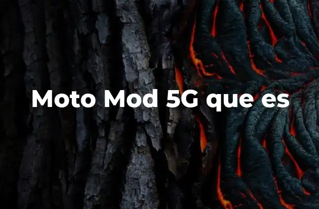 Moto Mod 5g que es