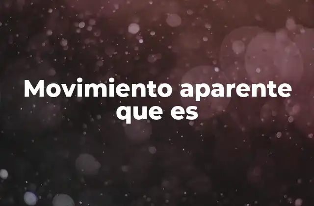 Movimiento Aparente que es