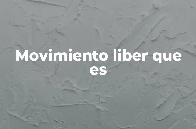 Movimiento Liber que es
