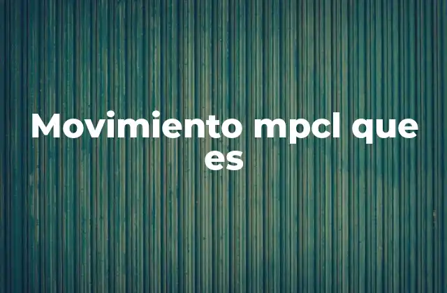 Movimiento Mpcl que es