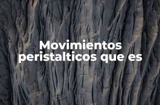 El funcionamiento de la peristalsis en el sistema digestivo