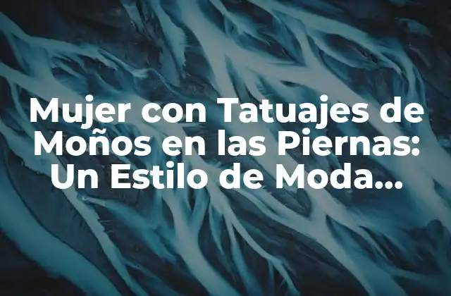 Mujer con Tatuajes de Moños en las Piernas: un Estilo de Moda Impactante