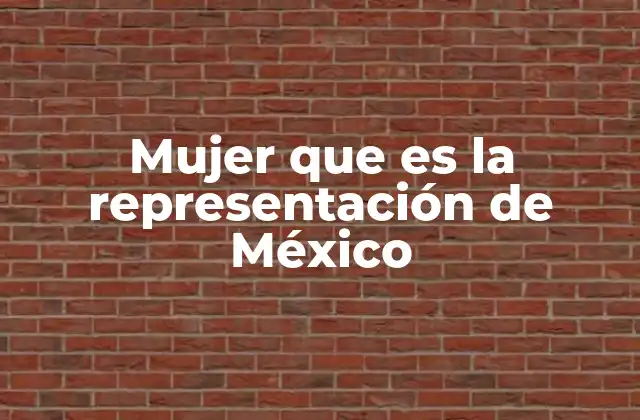 Mujer que es la Representación de México