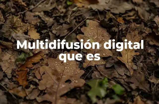 Cómo la multidifusión optimiza la comunicación digital